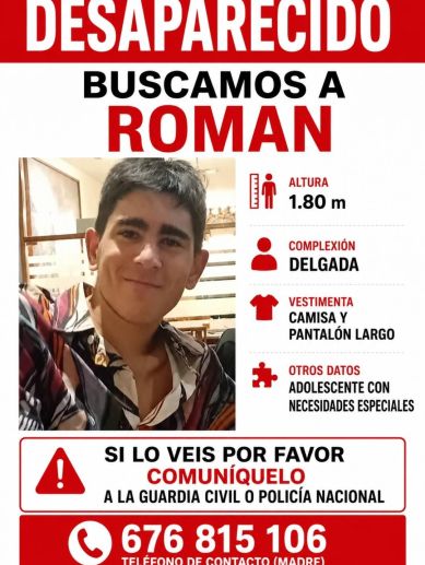 Cartel de búsqueda de Roman, el adolescente con necesidades especiales desaparecido en Beneixida. Su familia pide que cualquier avistamiento se comunique a la Guardia Civil, la Policía Nacional o directamente a la madre en el teléfono 676 815 106. / Imagen publicada por el Ayuntamiento de Beneixida Cartel de búsqueda de Roman, el adolescente con necesidades especiales desaparecido en Beneixida. Su familia pide que cualquier avistamiento se comunique a la Guardia Civil, la Policía Nacional o directamente a la madre en el teléfono 676 815 106. / Imagen publicada por el Ayuntamiento de Beneixida